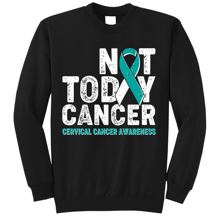 Not Today Cancer Cervical Cancer Awareness Sweatshirt