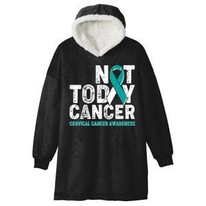 Not Today Cancer Cervical Cancer Awareness Hooded Wearable Blanket