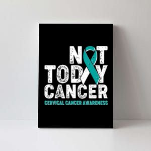 Not Today Cancer Cervical Cancer Awareness Canvas