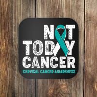 Not Today Cancer Cervical Cancer Awareness Coaster