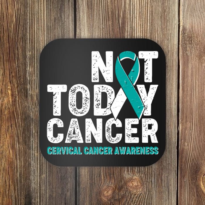 Not Today Cancer Cervical Cancer Awareness Coaster