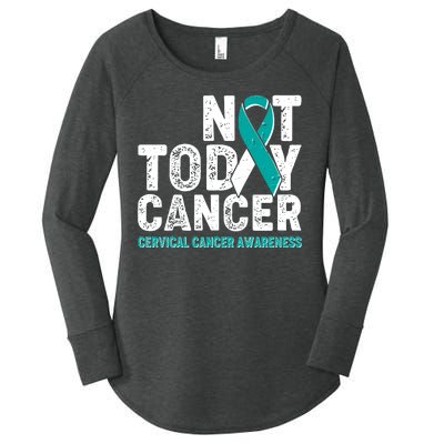 Not Today Cancer Cervical Cancer Awareness Women's Perfect Tri Tunic Long Sleeve Shirt