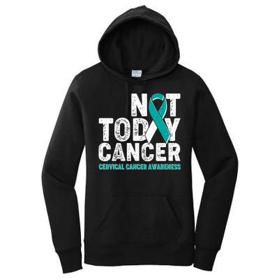 Not Today Cancer Cervical Cancer Awareness Women's Pullover Hoodie