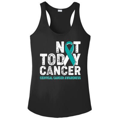 Not Today Cancer Cervical Cancer Awareness Ladies PosiCharge Competitor Racerback Tank