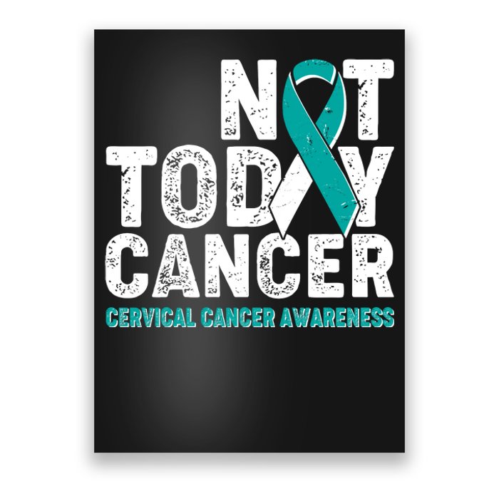 Not Today Cancer Cervical Cancer Awareness Poster