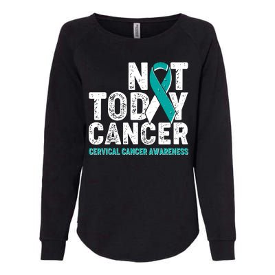 Not Today Cancer Cervical Cancer Awareness Womens California Wash Sweatshirt