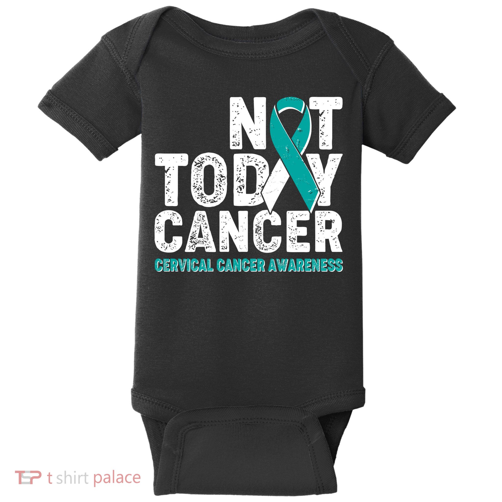 Not Today Cancer Cervical Cancer Awareness Baby Bodysuit