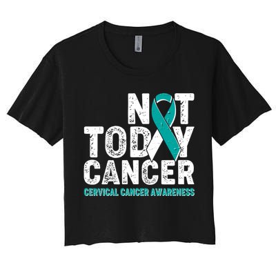 Not Today Cancer Cervical Cancer Awareness Women's Crop Top Tee