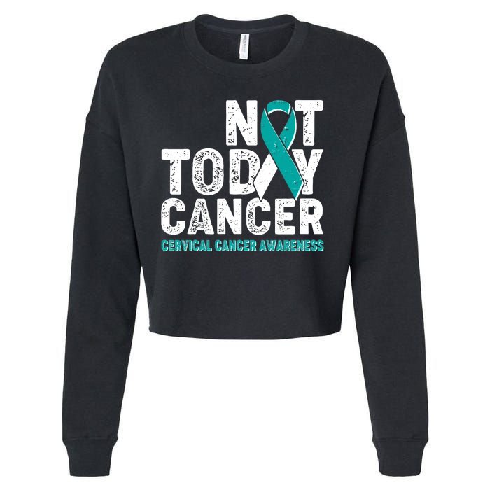 Not Today Cancer Cervical Cancer Awareness Cropped Pullover Crew