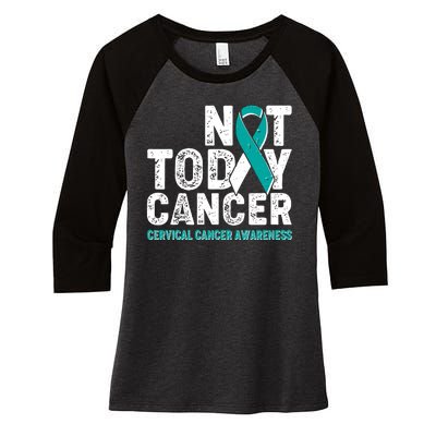 Not Today Cancer Cervical Cancer Awareness Women's Tri-Blend 3/4-Sleeve Raglan Shirt