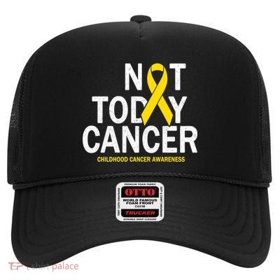 Not Today Cancer Childhood Awareness High Crown Mesh Back Trucker Hat