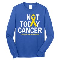 Not Today Cancer Childhood Awareness Long Sleeve Shirt