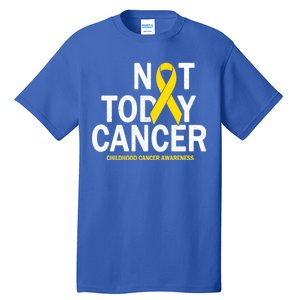 Not Today Cancer Childhood Awareness Tall T-Shirt