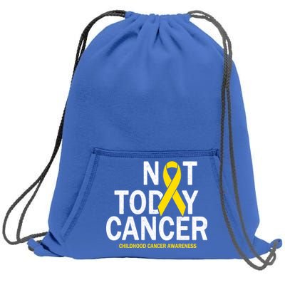 Not Today Cancer Childhood Awareness Sweatshirt Cinch Pack Bag