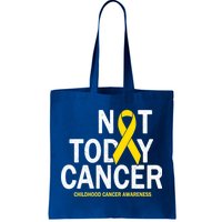 Not Today Cancer Childhood Awareness Tote Bag