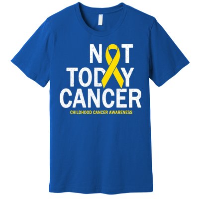 Not Today Cancer Childhood Awareness Premium T-Shirt