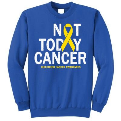 Not Today Cancer Childhood Awareness Tall Sweatshirt