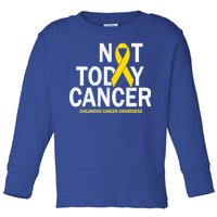 Not Today Cancer Childhood Awareness Toddler Long Sleeve Shirt