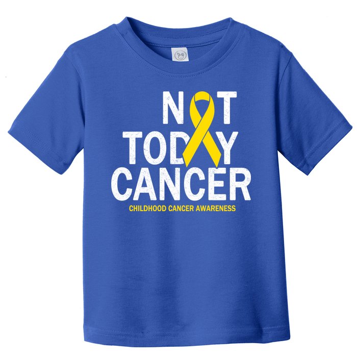 Not Today Cancer Childhood Awareness Toddler T-Shirt