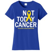 Not Today Cancer Childhood Awareness Women's T-Shirt