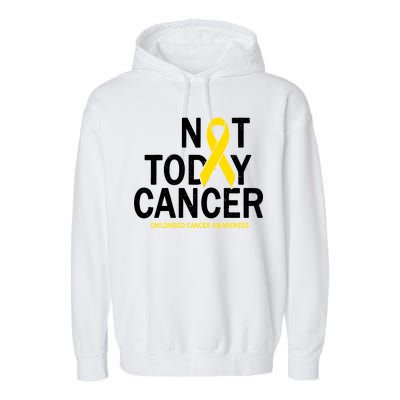 Not Today Cancer Childhood Awareness Garment-Dyed Fleece Hoodie