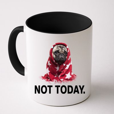 Not Today Funny Pug Mug