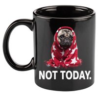 Not Today Funny Pug 11oz C Handle Ceramic Mug
