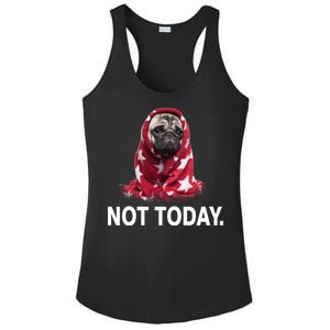 Not Today Funny Pug Ladies PosiCharge Competitor Racerback Tank