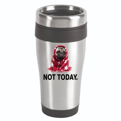 Not Today Funny Pug 16oz Travel Tumbler