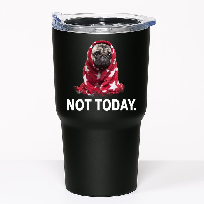 Not Today Funny Pug Tumbler