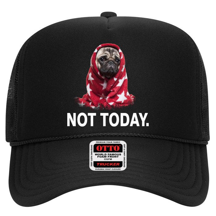 Not Today Funny Pug Trucker Hat