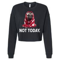 Not Today Funny Pug Cropped Pullover Crew