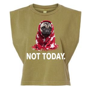 Not Today Funny Pug Garment-Dyed Women's Muscle Tee