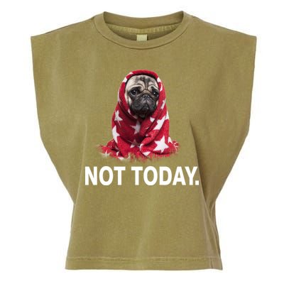 Not Today Funny Pug Garment-Dyed Women's Muscle Tee