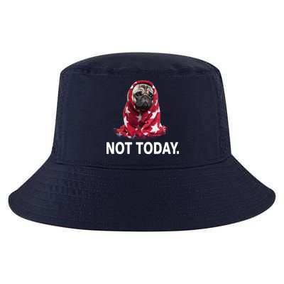 Not Today Funny Pug Cool Comfort Performance Bucket Hat