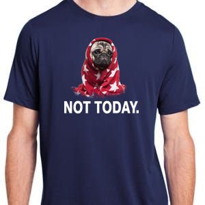 Not Today Funny Pug Adult ChromaSoft Performance T-Shirt