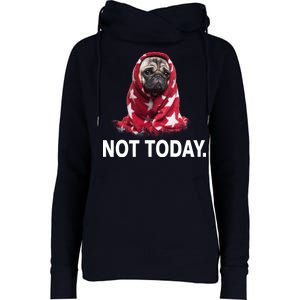 Not Today Funny Pug Womens Funnel Neck Pullover Hood