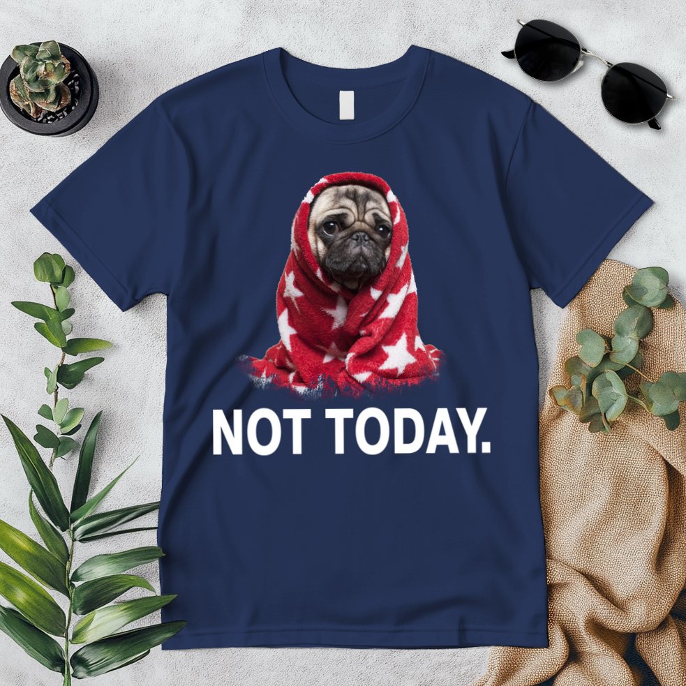 Not Today Funny Pug Premium T-Shirt