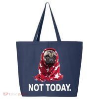 Not Today Funny Pug 25L Jumbo Tote