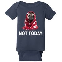 Not Today Funny Pug Baby Bodysuit