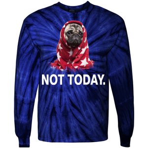 Not Today Funny Pug Tie-Dye Long Sleeve Shirt