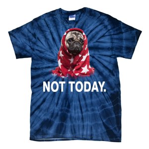 Not Today Funny Pug Tie-Dye T-Shirt