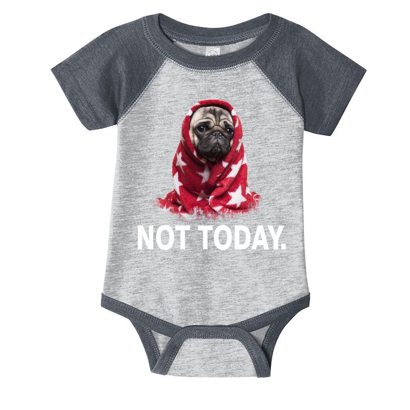 Not Today Funny Pug Infant Baby Jersey Bodysuit