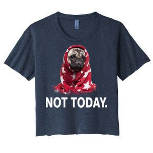 Not Today Funny Pug Women's Crop Top Tee