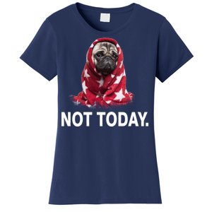 Not Today Funny Pug Women's T-Shirt