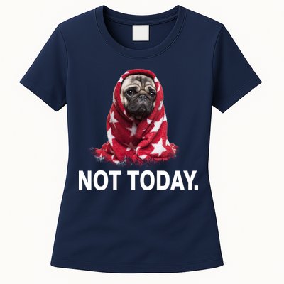 Not Today Funny Pug Womens T-Shirt