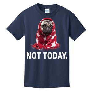 Not Today Funny Pug Kids T-Shirt