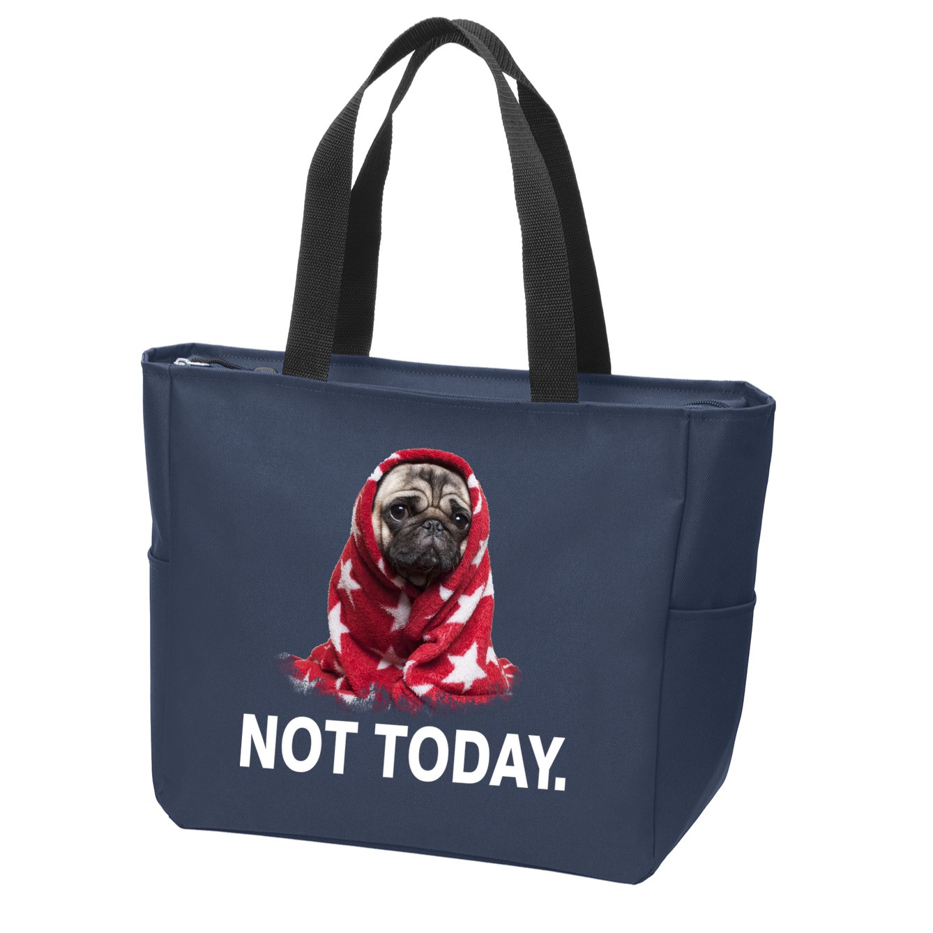 Not Today Funny Pug Zip Tote Bag