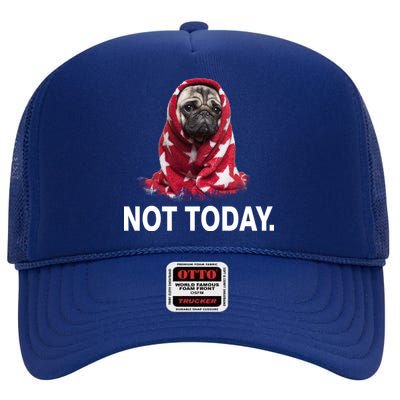 Not Today Funny Pug High Crown Mesh Back Trucker Hat