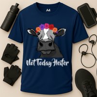 Not Today Heifer Performance Shirt
